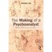 The Making of a Psychoanalyst: Studies in Emotional Education