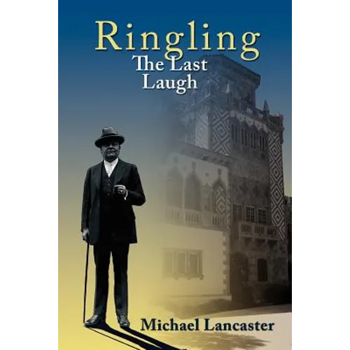 Ringling, The Last Laugh: This is the real story of the Ringling Brothers as told by John Ringling, the last surviving brother, in 1936.