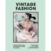 Vintage Fashion: Collecting and Wearing Designer Classics