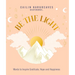 Be the Light: Words to Inspire Gratitude, Hope and Happiness