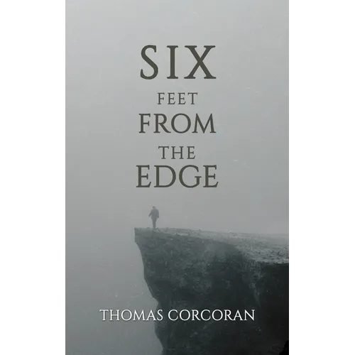 Six Feet from the Edge
