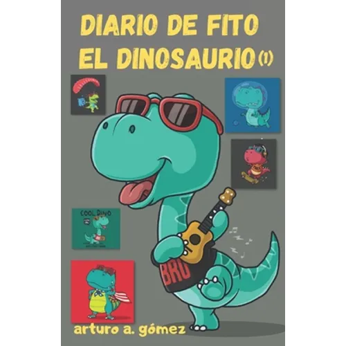 Diario de Fito el Dinosaurio (1)