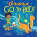 Dinosaur, Go to Bed!