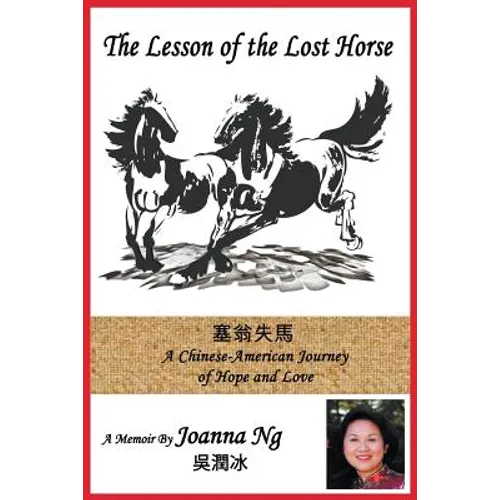The Lesson of the Lost Horse: A Chinese-American Journey of Hope and Love