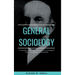 GENERAL SOCIOLOGY An Exposition of the Main Development in Sociological Theory from Spencer to Ratzenhofer