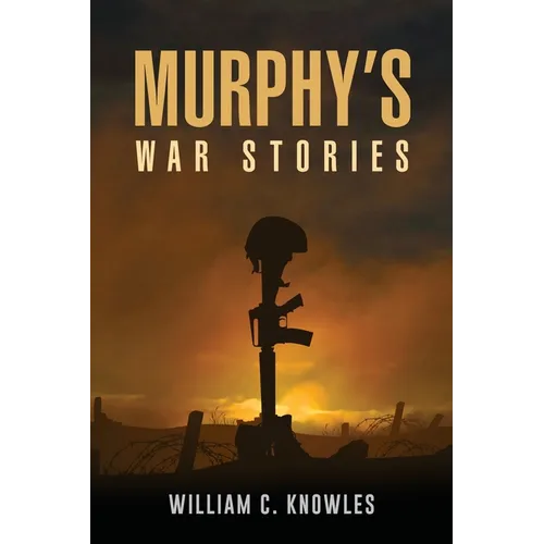 Murphy's War Stories