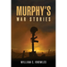 Murphy's War Stories