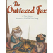 The Outfoxed Fox: Based on a Japanese Kyogen