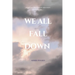 We All Fall Down