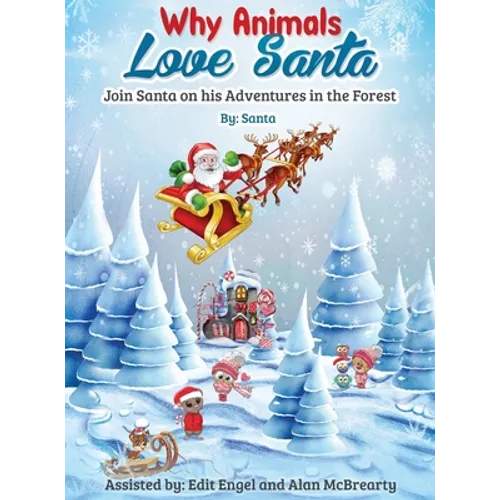 Why Animals Love Santa: Join Santa on his Adventures in the Forest
