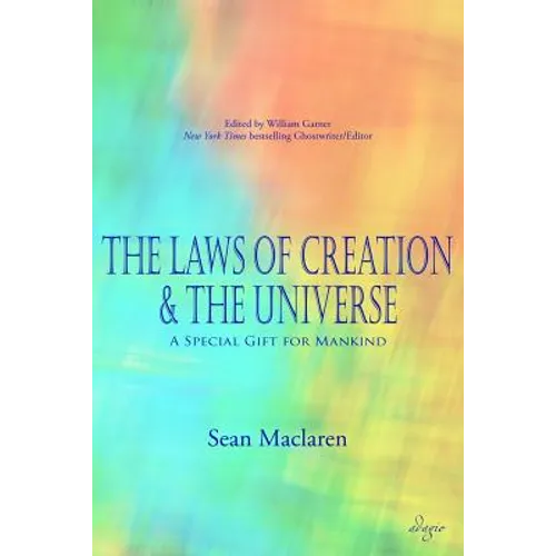 The Laws of Creation and The Universe: A Special Gift for Mankind