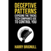 Deceptive Patterns: Exposing the Tricks Tech Companies Use to Control You