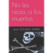 No les reces a los muertos