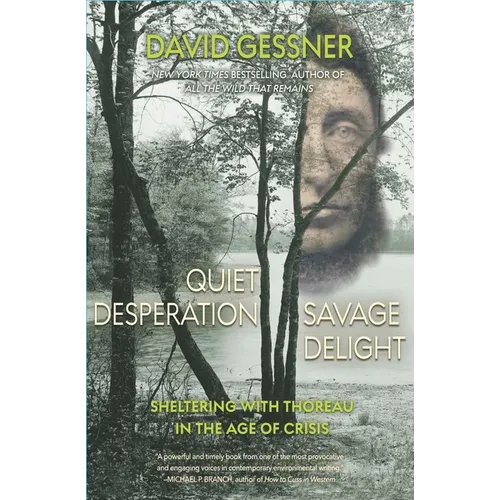 Quiet Desperation, Savage Delight: Sheltering with Thoreau in the Age of Crisis