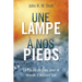 Une lampe à nos pieds: La Parole de Dieu pour le monde d'aujourd'hui
