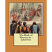 The Book of Martyrs by: John Foxe