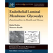 Endothelial Luminal Membrane-Glycocalyx: Functionalities in Health and Disease