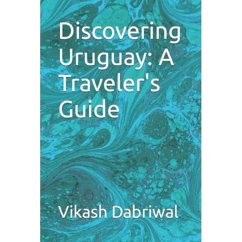 Discovering Uruguay: A Traveler's Guide