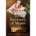 An Ignorance of Means