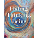 Hiding, Thinking, Being