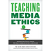 Teaching Media Ethics: Integrating Ethics Across the Mass Communication Curriculum