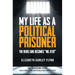 My Life as a Political Prisoner: The Rebel Girl Becomes "No. 11710"