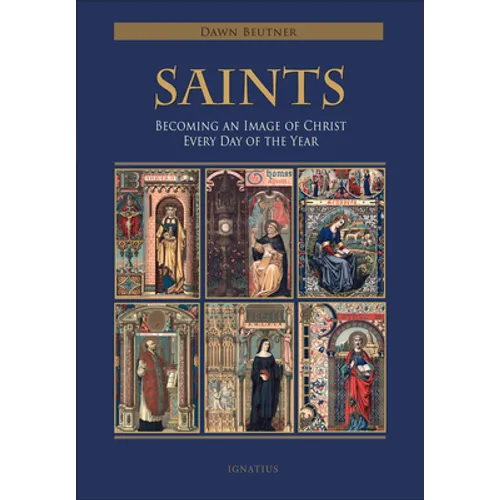 Saints: Becoming an Image of Christ Every Day of the Year
