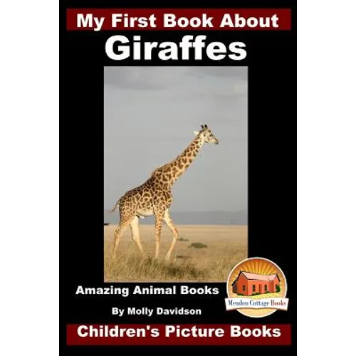 My First Book about Giraffes - Amazing Animal Books - Children's Picture Books