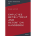 The Employee Recruitment and Retention Handbook