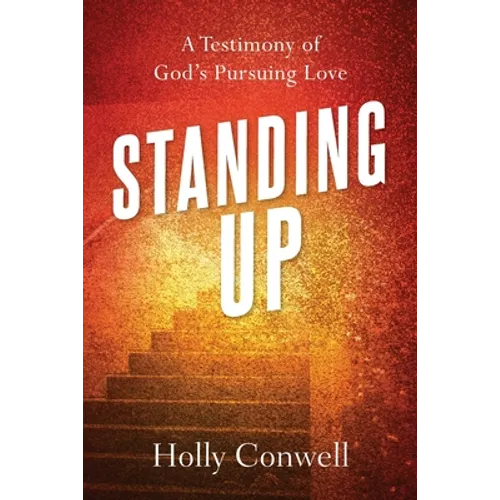 Standing Up: A Testimony of God's Pursuing Love