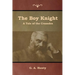 The Boy Knight: A Tale of the Crusades