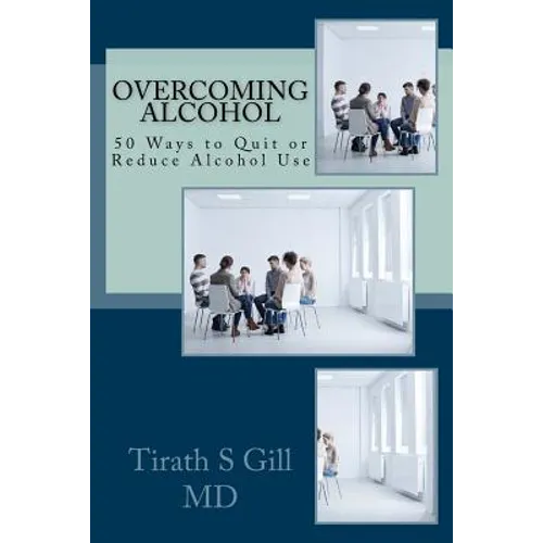 Overcoming Alcohol: 50 Ways to Quit or Reduce Alcohol Use