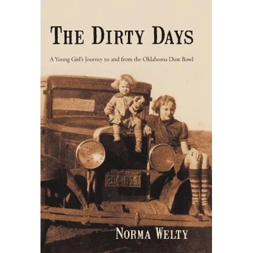 The Dirty Days: A Young Girl's Journey to and from the Oklahoma Dust Bowl