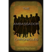 The Ambassador Chronicles
