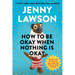 How to Be Okay When Nothing Is Okay: Tips and Tricks That Kept Me Alive, Happy, and Creative in Spite of Myself