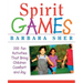 Spirit Games: 300 More Fun Activities That Bring Children Comfort and Joy