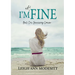I'm Not Fine: But I'm Surviving Cancer