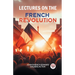 Lectures on the French Revolution