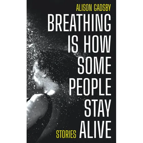 Breathing Is How Some People Stay Alive - Paperback