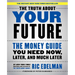 The Truth about Your Future: The Money Guide You Need Now, Later, and Much Later