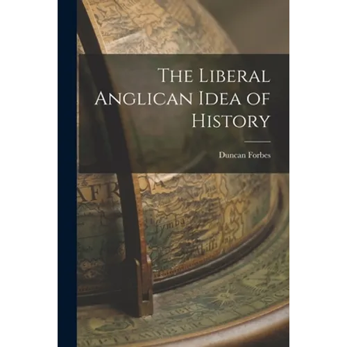 The Liberal Anglican Idea of History