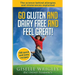 Go Gluten and Dairy Free and Feel Great!: 100 quick and easy recipes plus the science explained: causes of allergies and intolerances, diagnosis and t