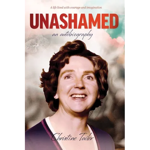 Unashamed: An Autobiography
