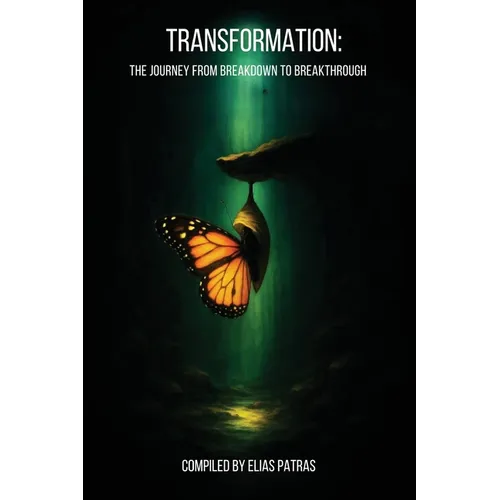 Transformation: The Journey from Breakdown to Breakthrough