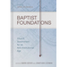 Baptist Foundations: Church Government for an Anti-Institutional Age