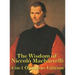 The Wisdom of Niccolo Machiavelli