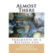 Almost There: Fragments of a Restless Life