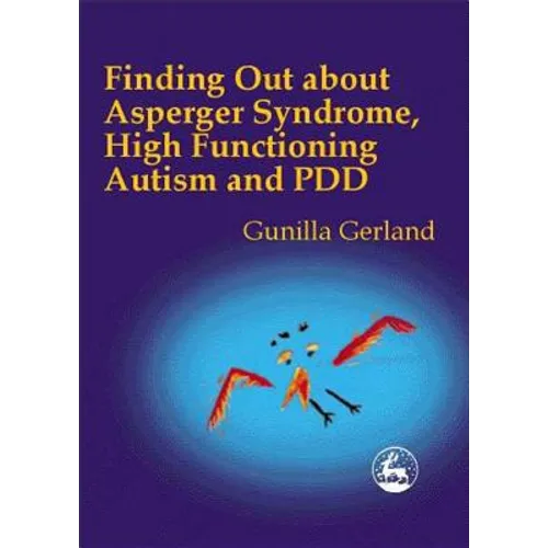 Finding Out about Asperger Syndrome, High-Functioning Autism and Pdd