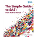 The Simple Guide to SAS: From Null to Novice