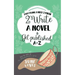 Everything U Need 2 Know 2 Write a Novel & Get Published A-Z